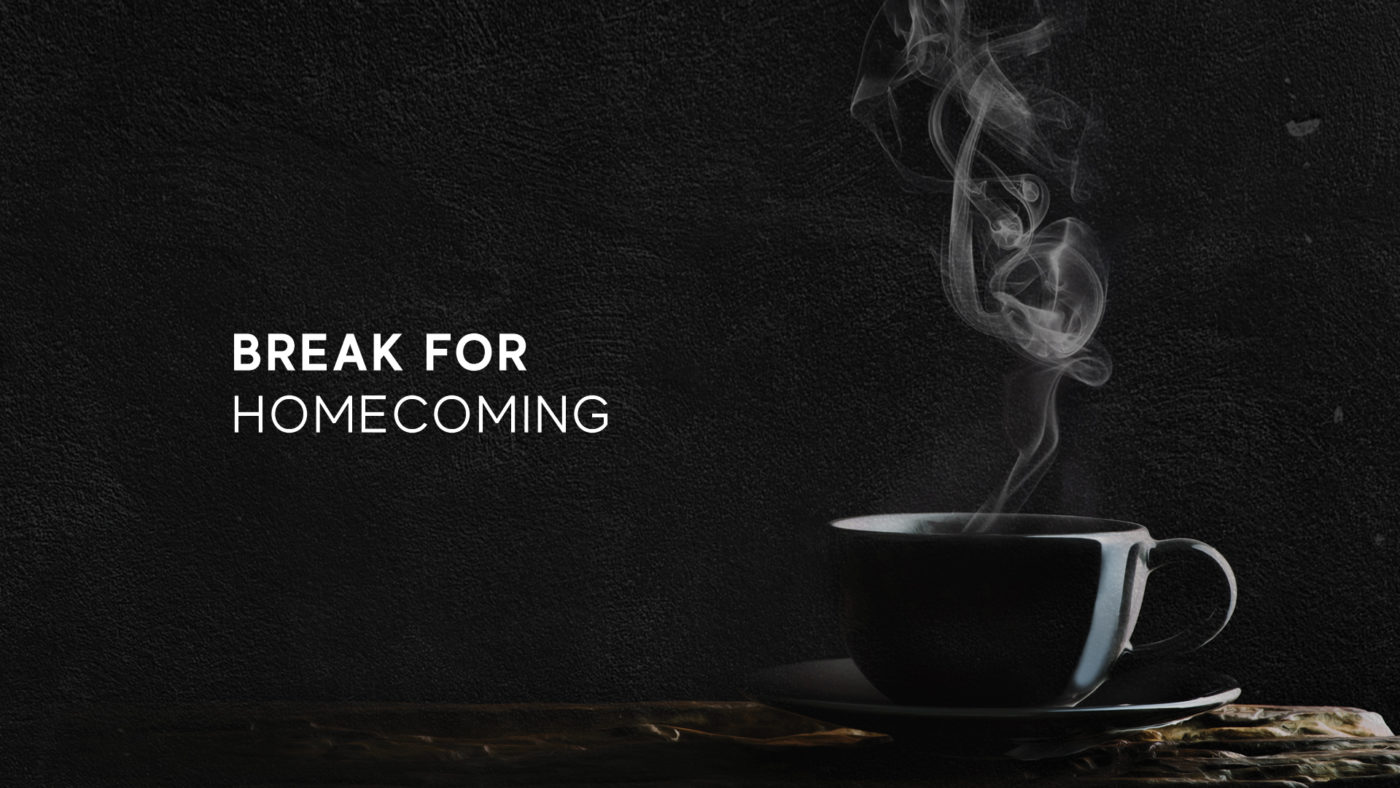 Image for Break for…Homecoming