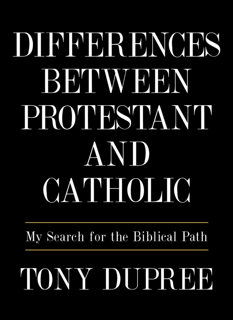 Image for Differences Between Protestant and Catholic: My Search for the Biblical Path